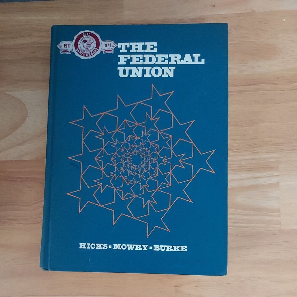 The Federal Union By Hicks Mowry Burke Hardcover Vintage Textbook 1970
